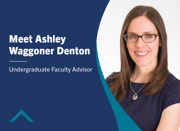 Ashley Waggoner Denton: Undergraduate Faculty Advisor