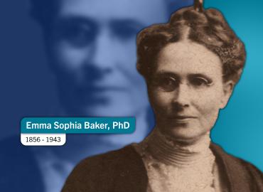 Emma Sophia Baker, PhD. 1856 - 1943.